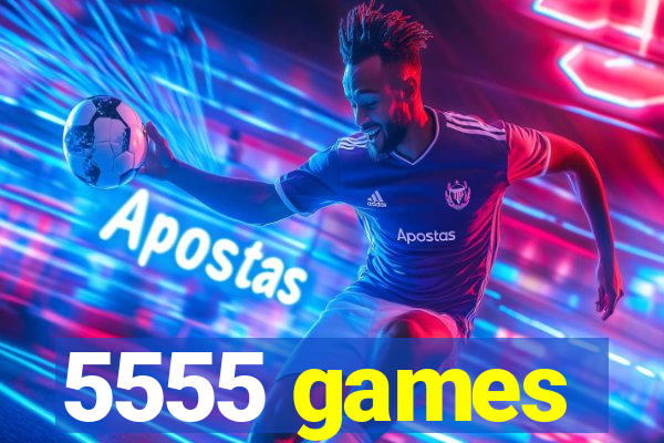 5555 games